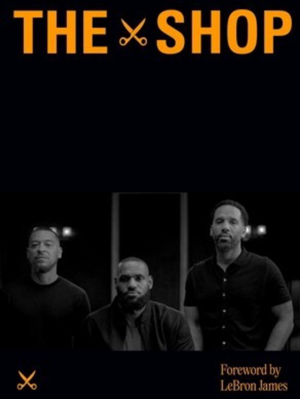The Shop: Where Culture Shapes Up Foreword by LeBron James Hardcover Book